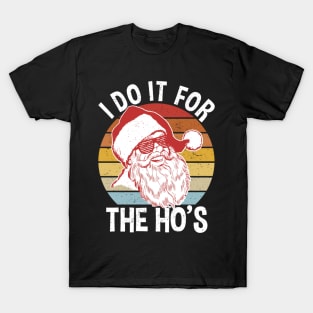 I Do It For The Ho's - Vintage Hipster Santa T-Shirt